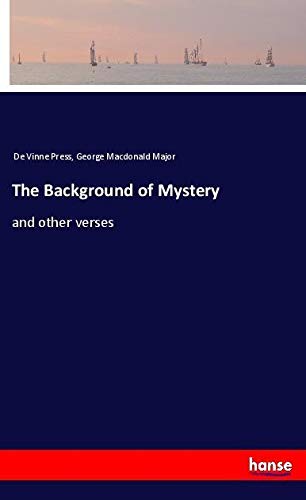 The Background of Mystery: and other verses