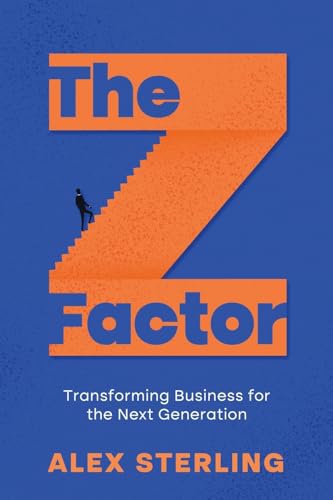 The Z Factor: Transforming Business for the Next Generation