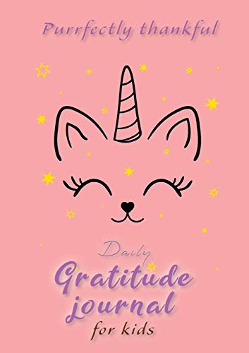 Purrfectly Thankful! Daily Gratitude Journal for Kids (A5 - 5.8 x 8.3 inch)
