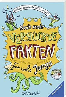 Warum schmecken Popel so gut? Noch mehr verrückte Fakten für coole Jungs