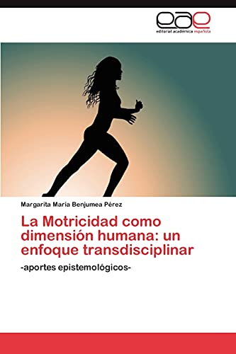 La Motricidad como dimensión humana: un enfoque transdisciplinar: -aportes epistemológicos-