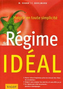 Le régime idéal : maigrir en toute simplicité : rester mince longtemps avec le concept de feux de circulation, maigrir sans compter les calories, sans effet yoyo, un régime qui a fait ses preuves : plusieurs témoignages