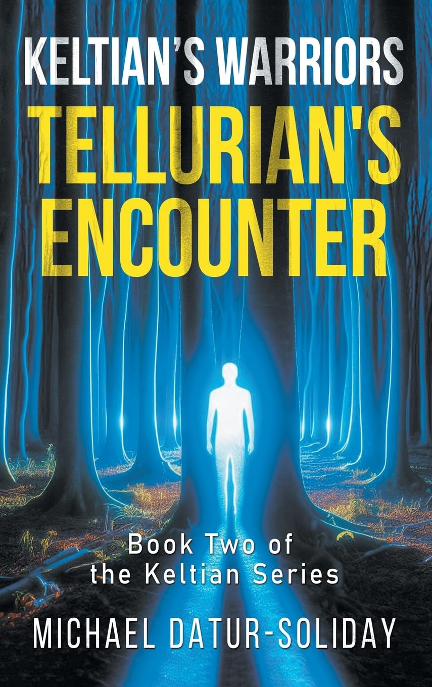 Keltian's Warriors: Tellurian's Encounter: Book Two of the Keltian Series