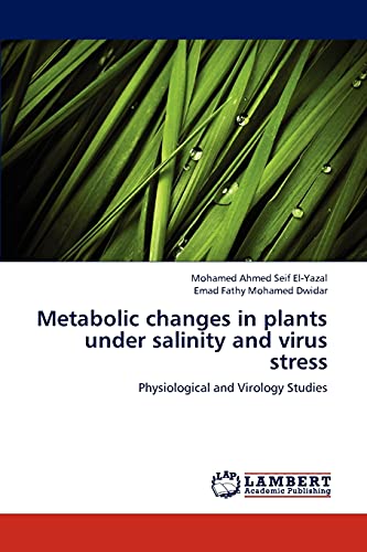 Metabolic changes in plants under salinity and virus stress: Physiological and Virology Studies