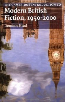 The Cambridge Introduction to Modern British Fiction, 1950-2000