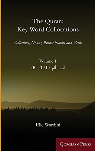 The Quran: Adjectives, Nouns, Proper Nouns and Verbs (Gorgias Islamic Studies, Band 15)
