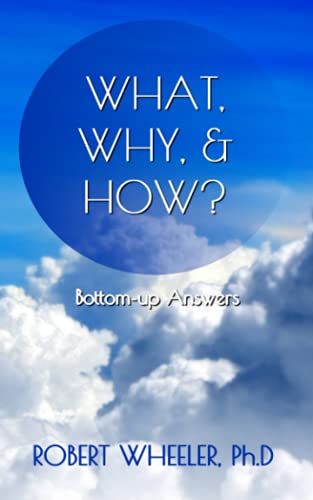 WHAT, WHY, & HOW?: Bottom-up Answers