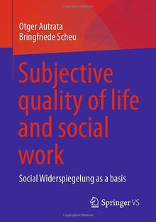 Subjective quality of life and social work: Social Widerspiegelung as a basis