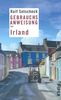 Gebrauchsanweisung für Irland: Überarbeitete und erweiterte Neuausgabe 2010