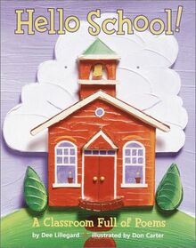 Hello School!: A Classroom Full of Poems