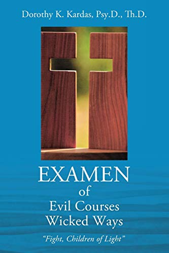 EXAMEN of Evil Courses Wicked Ways: Fight, Children of Light