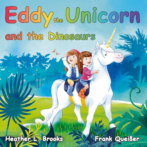 Eddy the Unicorn: and the Dinosaurs (Eddy Einhorn)