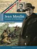 JEAN MOULIN, La Passion de la République