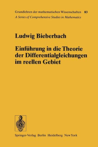 Einführung in die Theorie der Differentialgleichungen im Reellen Gebiet (Grundlehren der mathematischen Wissenschaften) (German Edition) (Grundlehren der mathematischen Wissenschaften, 83, Band 83)