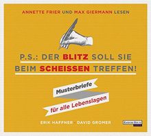 PS: Der Blitz soll Sie beim Scheißen treffen: Musterbriefe für alle Lebenslagen