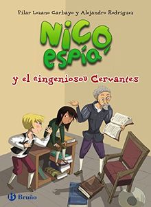 Nico, espía, y el "ingenioso" Cervantes (Castellano - A Partir De 8 Años - Personajes - Nico, Espía)