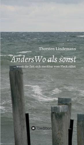 AndersWo als sonst: ... wenn die Zeit sich merkbar vom Fleck rührt