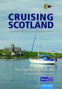 Clyde Cruising Club Cruising Scotland: The Clyde to Cape Wrath