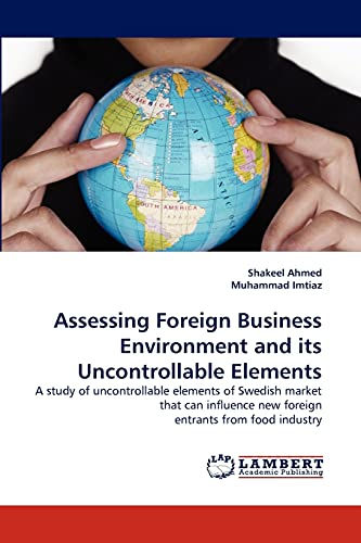 Assessing Foreign Business Environment and its Uncontrollable Elements: A study of uncontrollable elements of Swedish market that can influence new foreign entrants from food industry