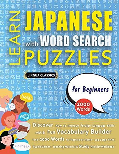 Lingua Classics Learn Japanese With Word Search Puzzles For Beginners - Discover How To Improve Foreign Language Skills With A Fun Vocabulary Builder. Find 2000 ... -