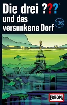 Folge 136/...und das versunkene Dorf [Musikkassette]
