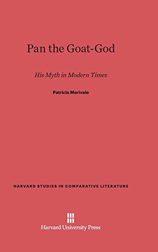 Pan the Goat-God: His Myth in Modern Times (Harvard Studies in Comparative Literature (Hardcover), Band 30)