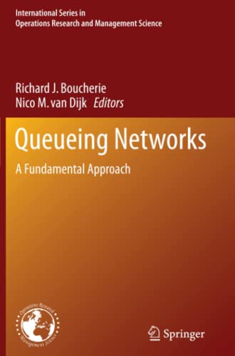 Queueing Networks: A Fundamental Approach (International Series in Operations Research & Management Science, Band 154)