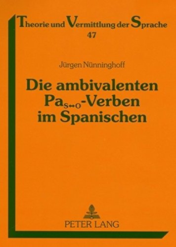 Die ambivalenten PaS↔O-Verben im Spanischen: Synchrone und diachrone Aspekte (Theorie und Vermittlung der Sprache)