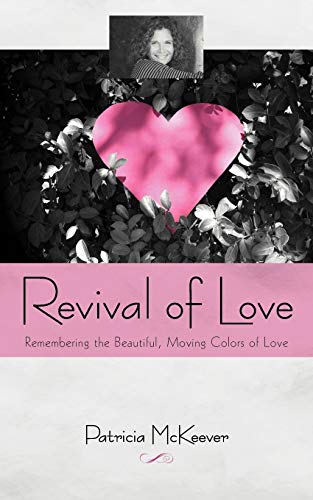 Revival of Love: Remembering the Beautiful, Moving Colors of Love