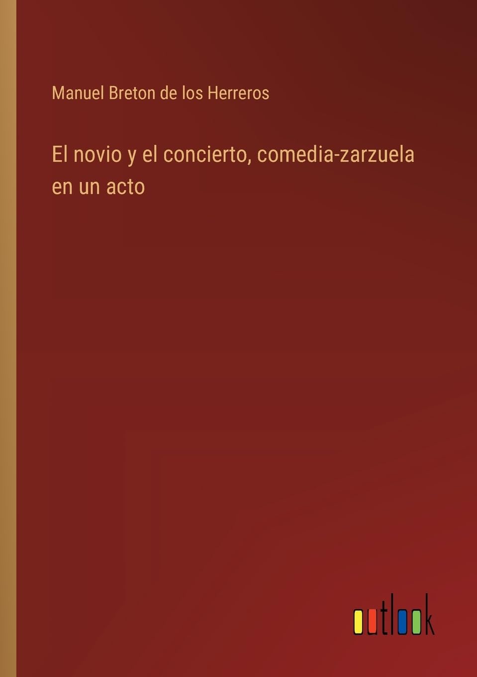 El novio y el concierto, comedia-zarzuela en un acto