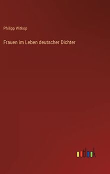 Frauen im Leben deutscher Dichter
