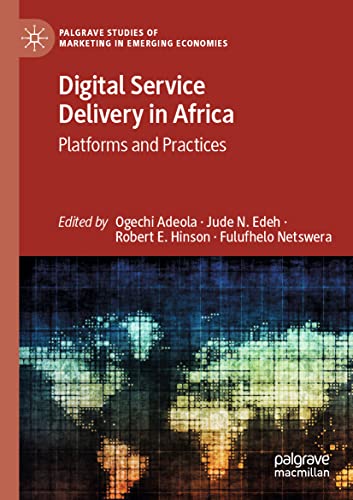 Digital Service Delivery in Africa: Platforms and Practices (Palgrave Studies of Marketing in Emerging Economies)