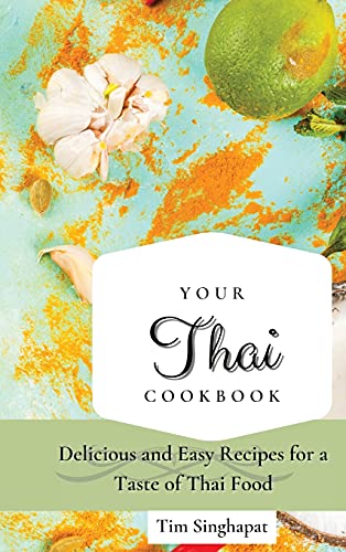 Your Thai Cookbook: Delicious and Easy Recipes for a Taste of Thai Food