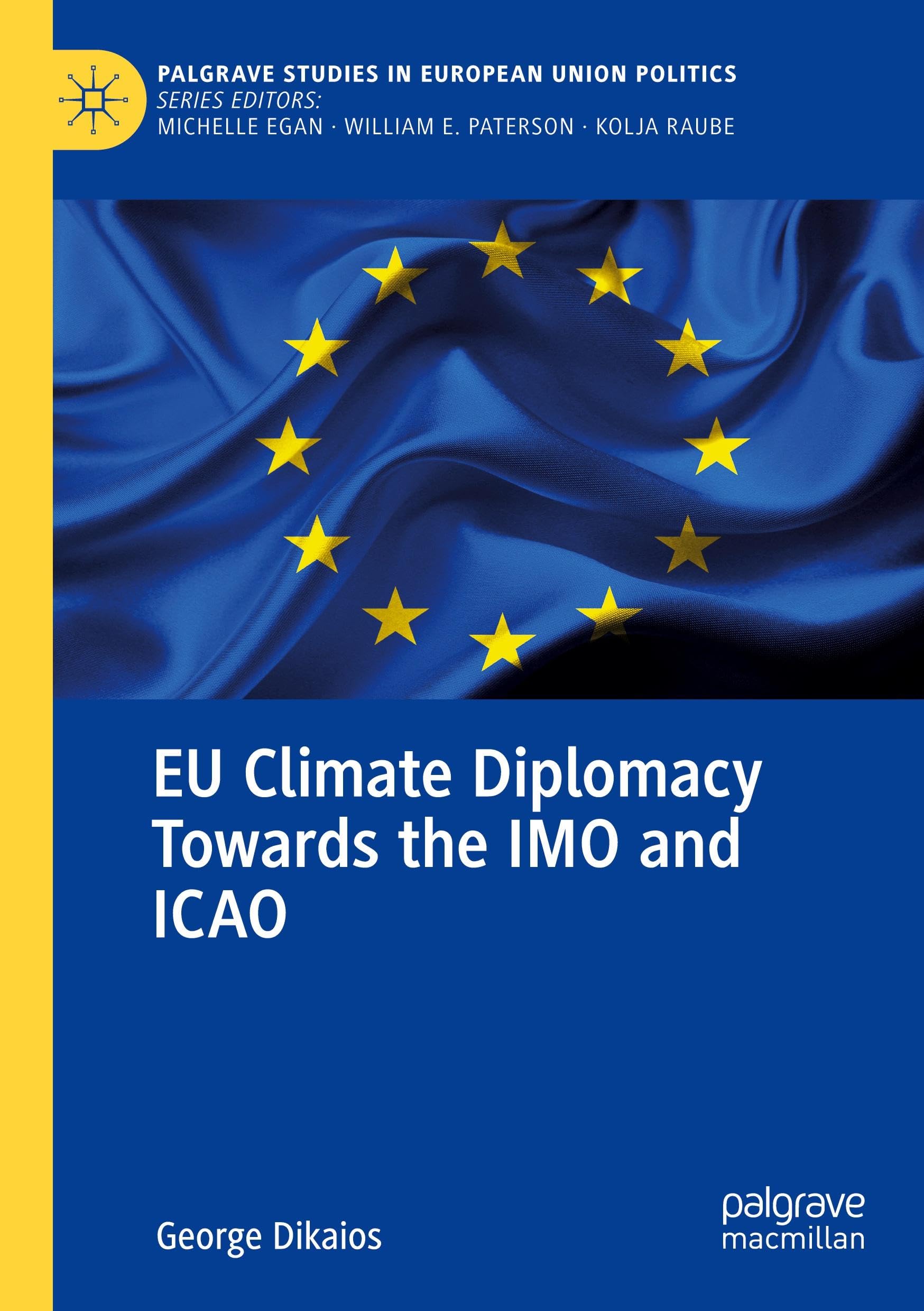 EU Climate Diplomacy Towards the IMO and ICAO: DE (Palgrave Studies in European Union Politics)