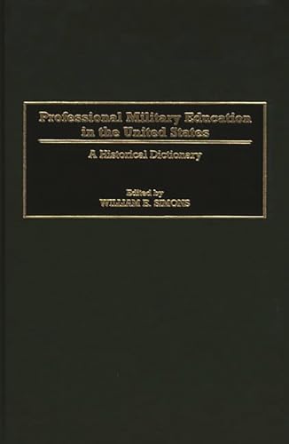 Professional Military Education in the United States: A Historical Dictionary