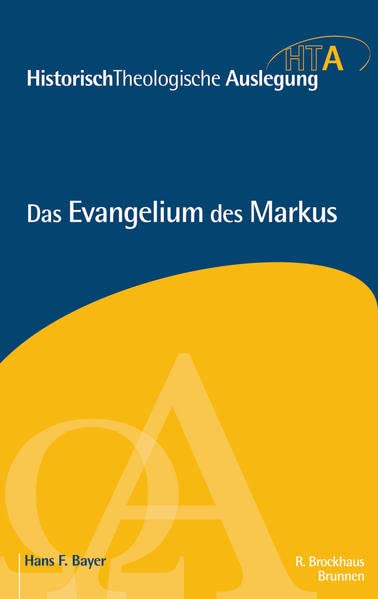 Das Evangelium des Markus: Historisch-Theologische Auslegung, HTA