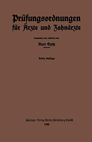 Prüfungsordnungen für Ärzte und Zahnärzte: nebst dem amtlichen Verzeichnis der zur Annahme von Medizinalpraktikanten ermächtigten Krankenanstalten des Deutschen Reiches