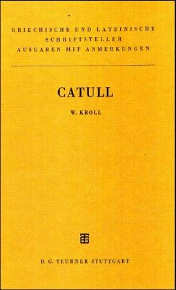 Catull: Lateinischer Text mit deutschsprachigen Anmerkungen