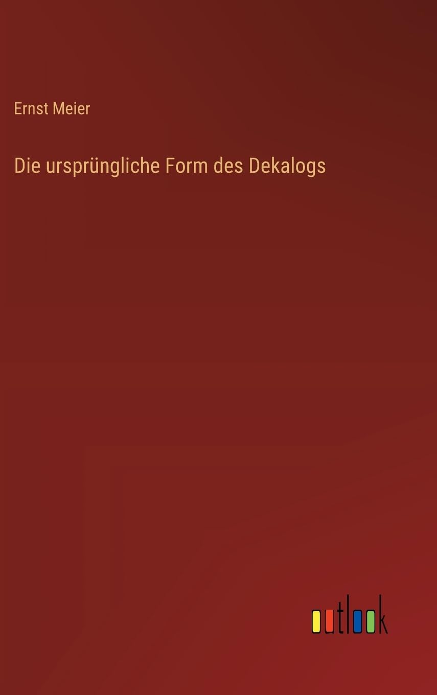 Die ursprüngliche Form des Dekalogs