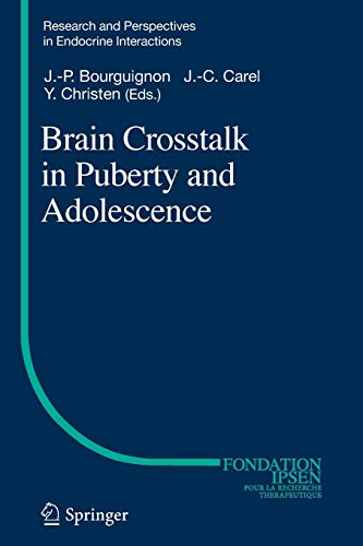 Brain Crosstalk in Puberty and Adolescence (Research and Perspectives in Endocrine Interactions, Band 13)