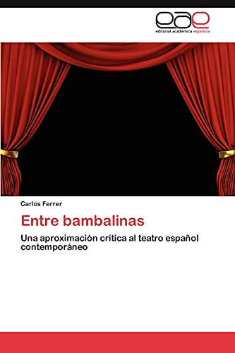 Entre bambalinas: Una aproximación crítica al teatro español contemporáneo