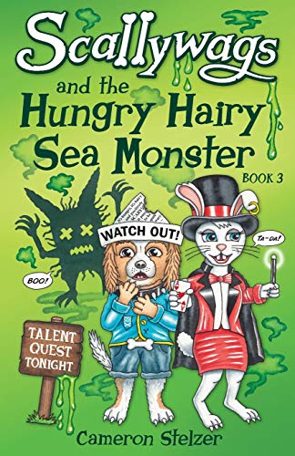 Scallywags and the Hungry Hairy Sea Monster: Scallywags Book 3