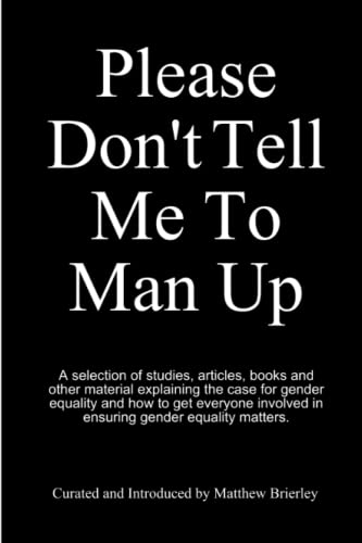 Please Don't Tell Me To Man Up