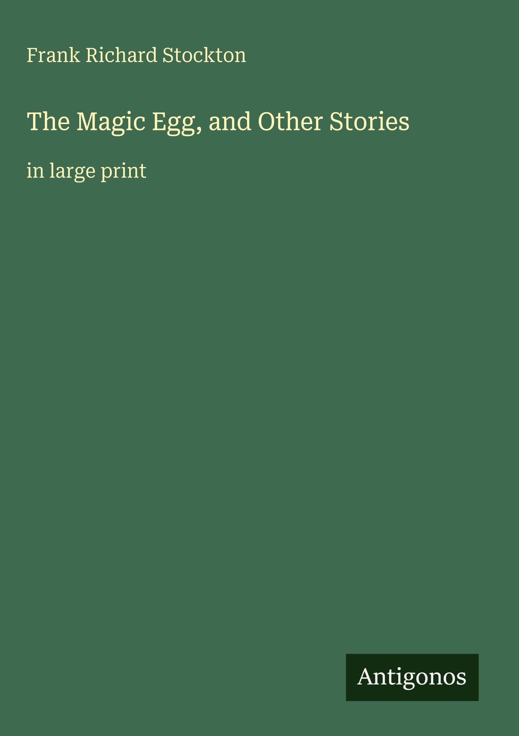 The Magic Egg, and Other Stories: in large print