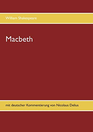 Macbeth: mit deutscher Kommentierung von Nicolaus Delius