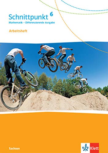 Schnittpunkt Mathematik 6. Differenzierende Ausgabe Sachsen: Arbeitsheft mit Lösungsheft Klasse 6 (Schnittpunkt Mathematik. Differenzierende Ausgabe für Sachsen ab 2020)