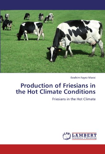 Production of Friesians in the Hot Climate Conditions: Friesians in the Hot Climate