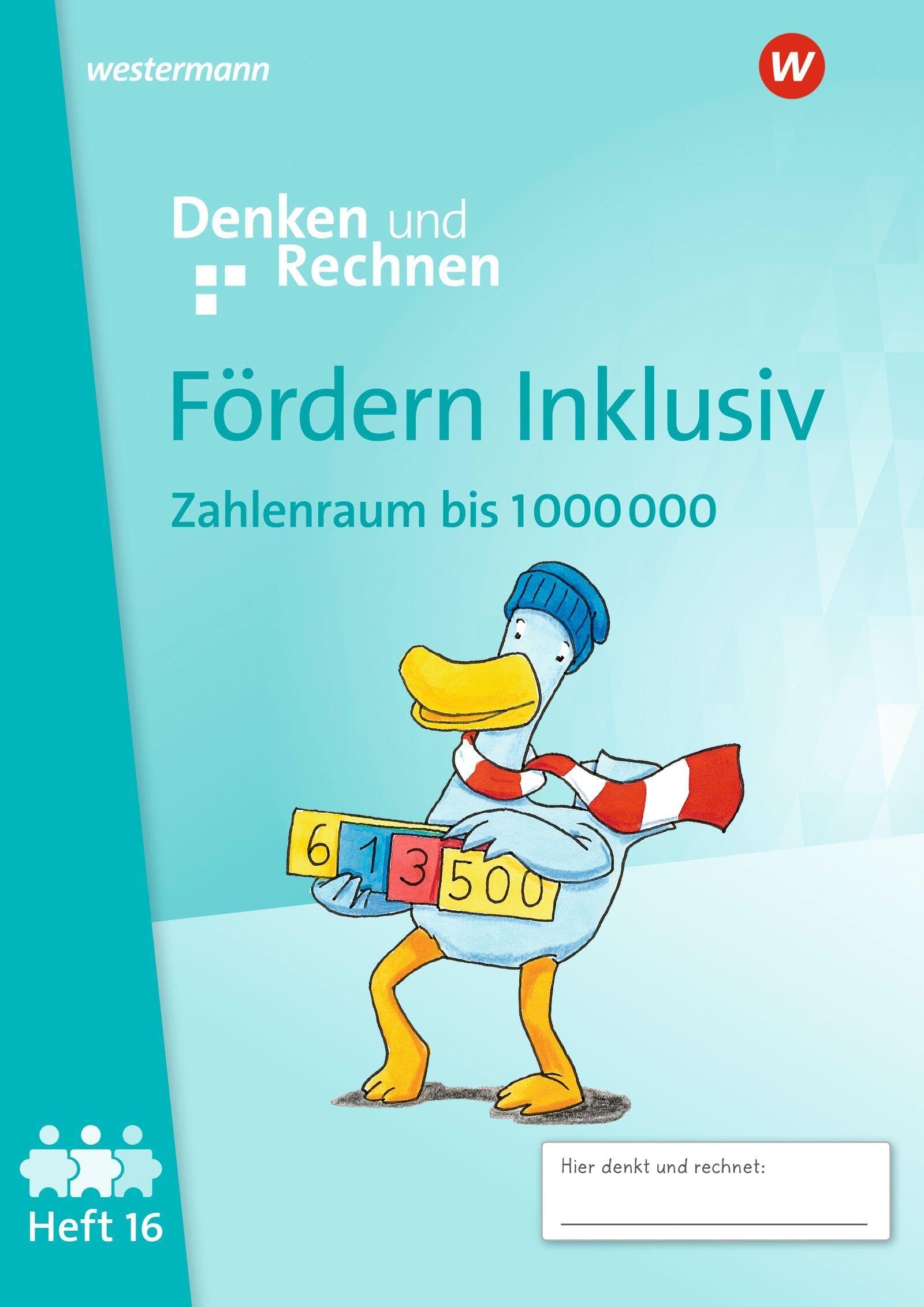 Fördern Inklusiv. Heft 16: Zahlenraum bis 1 000 000 Denken und Rechnen