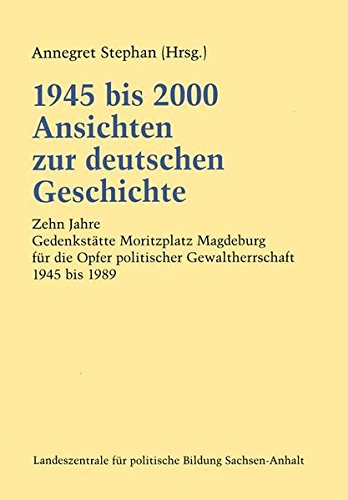 1945 Bis 2000 Ansichten Zur Deutschen Geschichte (German Edition)