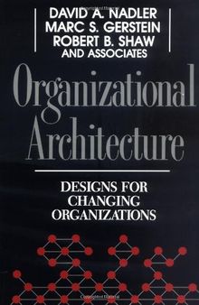 Organizational Architecture: Designs for Changing Organizations (Jossey-Bass Management)